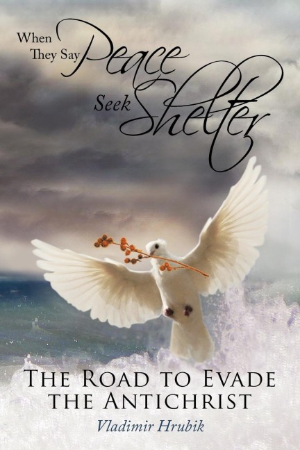 When They Say Peace Seek Shelter: The Road to Evade the Antichrist