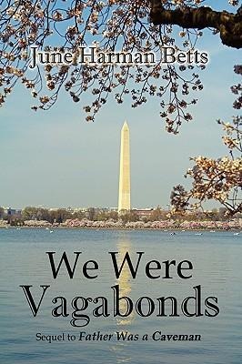 We Were Vagabonds: Sequel to Father Was A Caveman