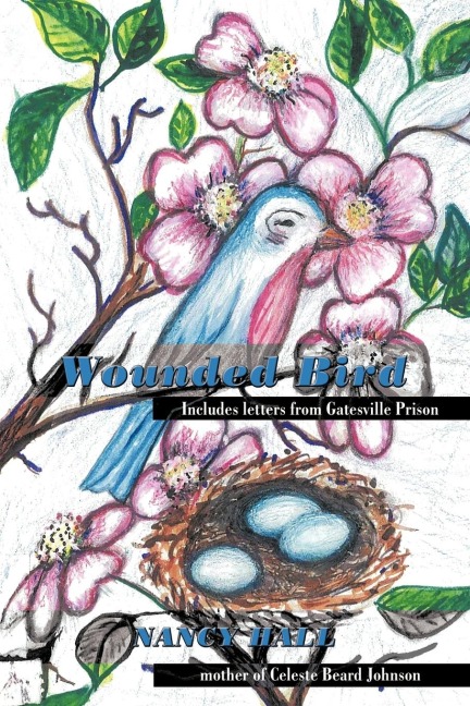 Wounded Bird: Includes letters from Gatesville Prison
