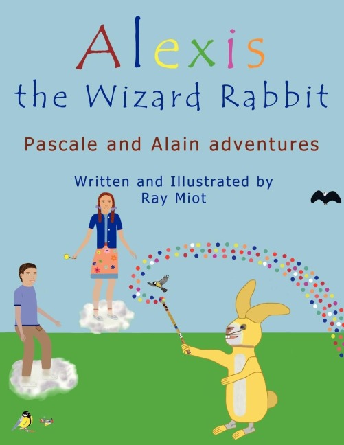 Alexis the Wizard Rabbit: Pascale and Alain Adventures