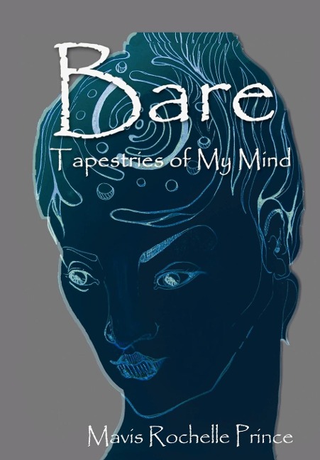 Bare: Tapestries Of My Mind