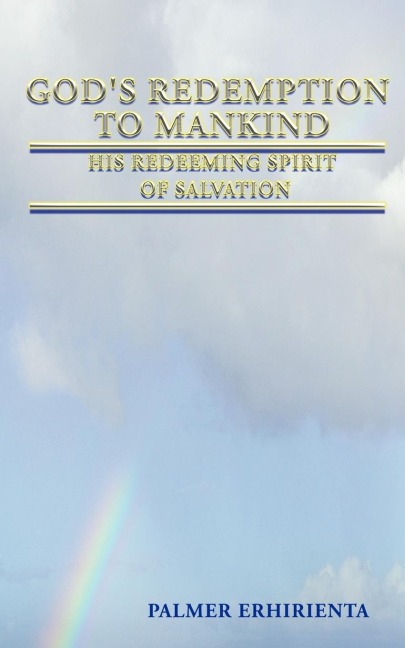 Gods Redemption to Mankind: His Redeeming Spirit of Salvation