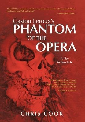 Gaston LeRouxs Phantom of the Opera: A Play in Two Acts