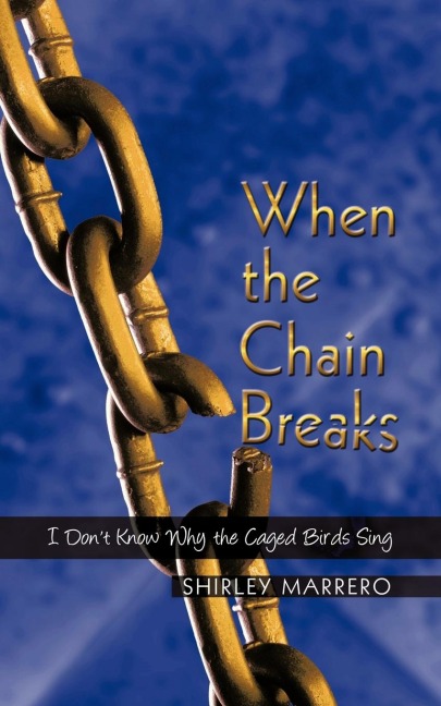 When the Chain Breaks: I Dont Know Why the Caged Birds Sing