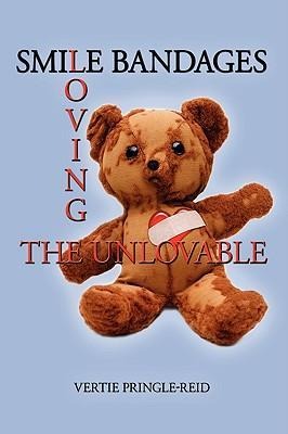 Smile Bandages: Loving the Unlovable