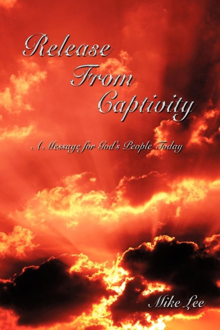 Release From Captivity: A Message for Gods People Today