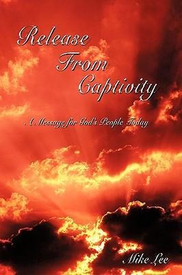 Release From Captivity: A Message for God's People Today