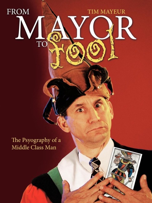 From Mayor to Fool: The Psyography of a Middle Class Man