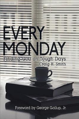 Every Monday: Finding God on Tough Days