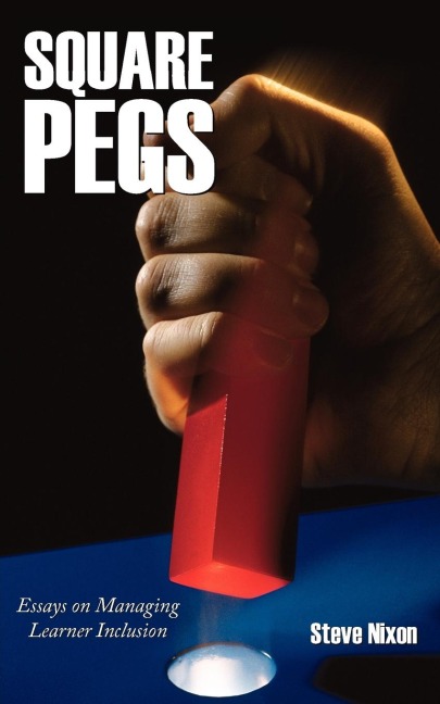 Square Pegs: Essays on Managing Learner Inclusion