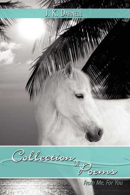 Collection of Poems: From Me, for You