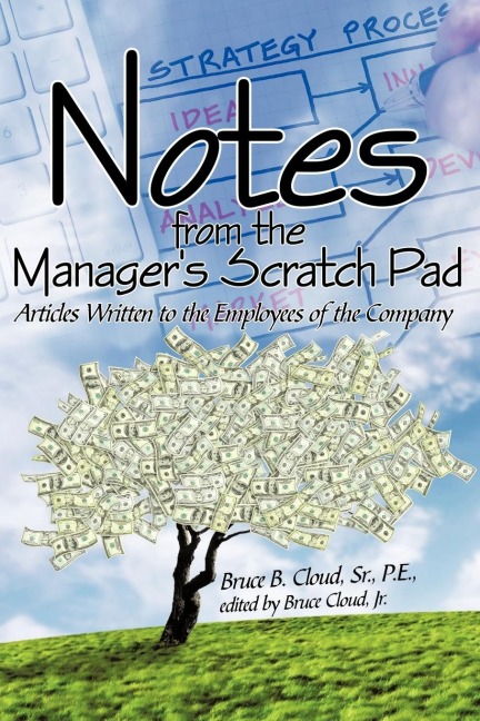 Notes from the Managers Scratch Pad: Articles Written to the Employees of the Company