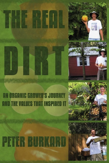 The Real Dirt: An Organic Growers Journey and the Values That Inspired It