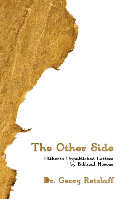 The Other Side: Hitherto Unpublished Letters by Biblical Heroes
