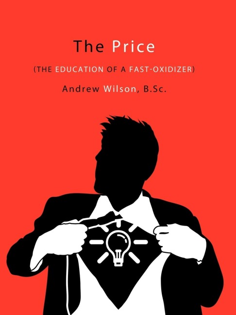 The Price: The Education of a Fast-Oxidizer