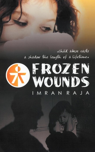 Frozen Wounds: Child Abuse Casts a Shadow the Length of a Lifetime.