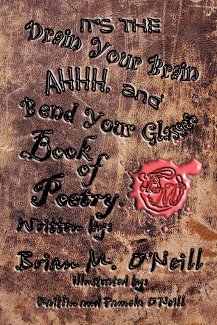 Its The Drain Your Brain Ahhhh, and Bend Your Glasses Book of Poetry