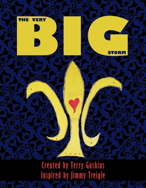 The Very Big Storm: Created by Terry Gaskins Inspired by Jimmy Treigle