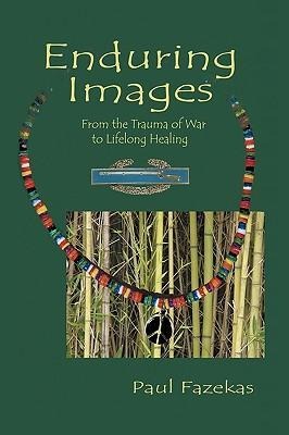 Enduring Images: From the trauma of war to lifelong healing