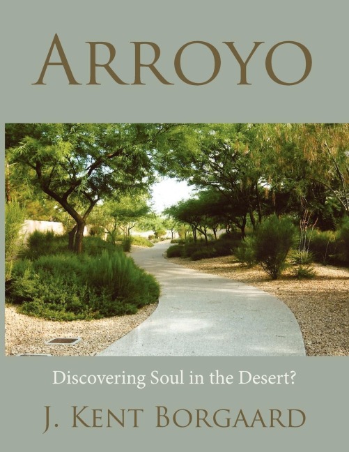 Arroyo: Discovering Soul in the Desert?