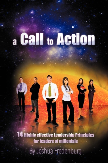 A Call to Action: 14 Highly Effective Leadership Principles for Leaders of Millennials