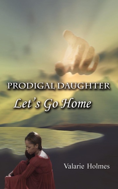 Prodigal Daughter: Lets Go Home