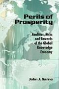 Perils of Prosperity: Realities, Risks and Rewards of the Global Knowledge Economy