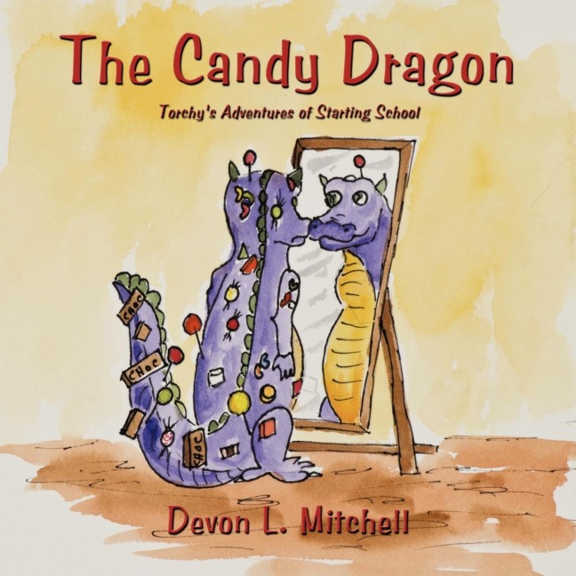 The Candy Dragon: Torchys Adventures of Starting School