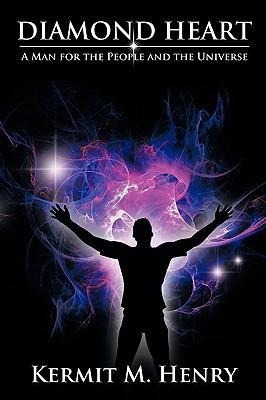 Diamond Heart: A Man for the People and the Universe