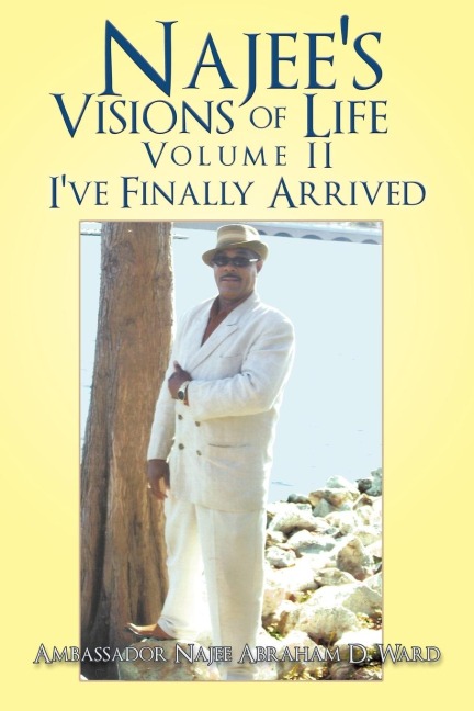 Najees Visions of Life: Volume II: Ive Finally Arrived
