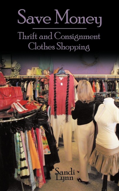 Save Money: Thrift and Consignment Clothes Shopping