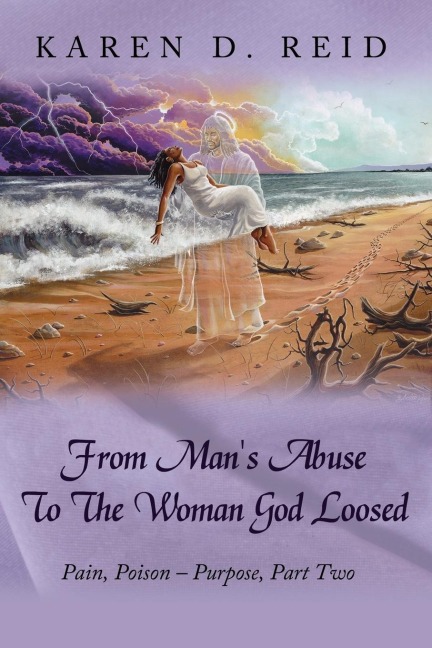 From Mans Abuse To The Woman God Loosed: Pain, Poison - Purpose, Part Two