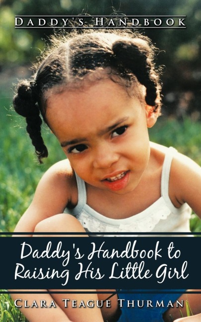 Daddys Handbook to Raising his Little Girl