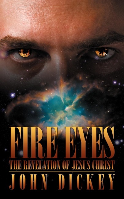Fire Eyes: The Revelation of Jesus Christ