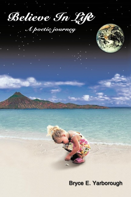 Believe In Life: A poetic journey