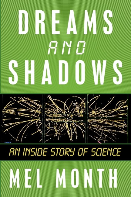 Dreams and Shadows: An Inside Story of Science