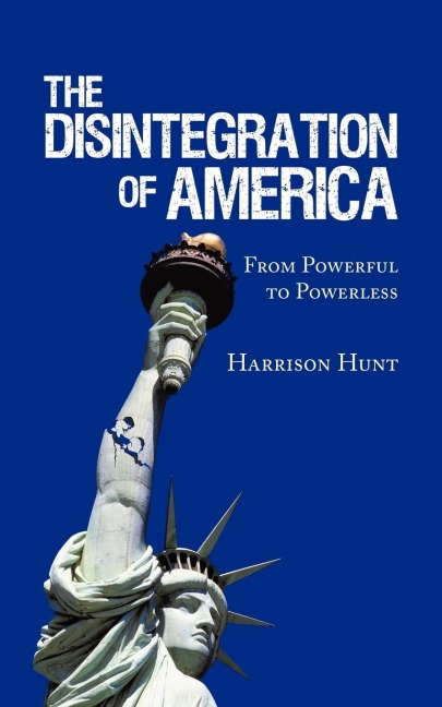 The Disintegration of America: From Powerful to Powerless