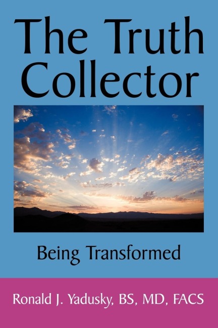 The Truth Collector: Being Transformed