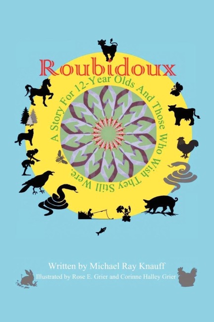 Roubidoux: A Story for 12-Year Olds and Those Who Wish They Still Were