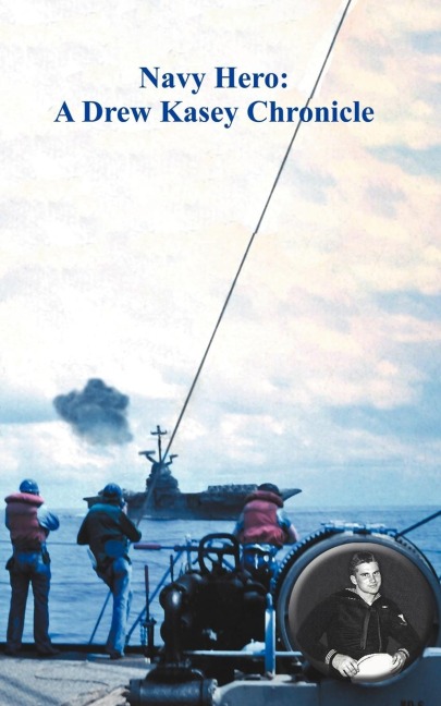 Navy Hero: A Drew Kasey Chronicle