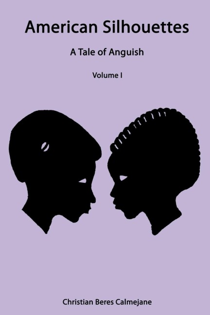 American Silhouettes: A Tale of Anguish Volume I
