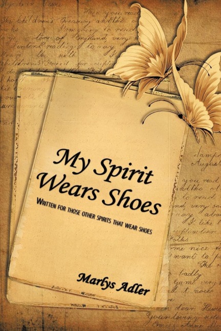 My Spirit Wears Shoes: Written for Those Other Spirits That Wear Shoes