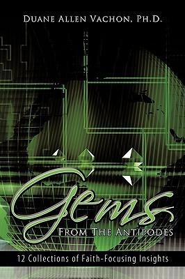 Gems From The Antipodes: 12 Collections of Faith-Focusing Insights