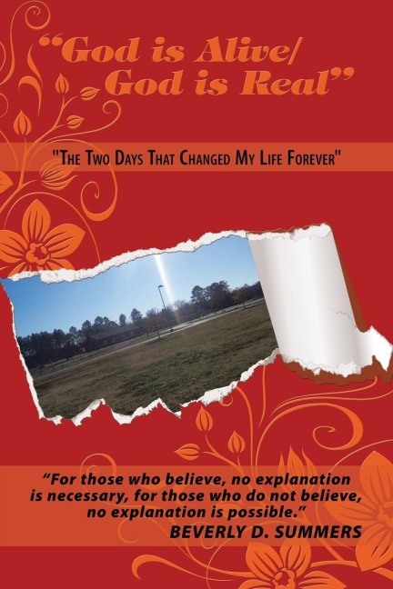 God Is Alive/God Is Real: The Two Days That Changed My Life Forever