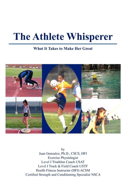 The Athlete Whisperer: What It Takes to Make Her Great