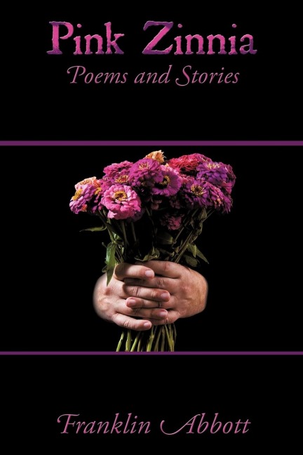 Pink Zinnia: Poems and Stories