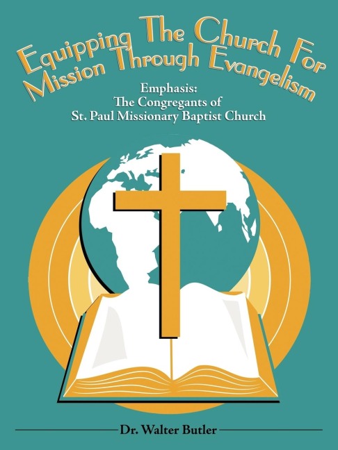 Equipping The Church For Mission Through Evangelism: Emphasis: The Congregants of St. Paul Missionary Baptist Church