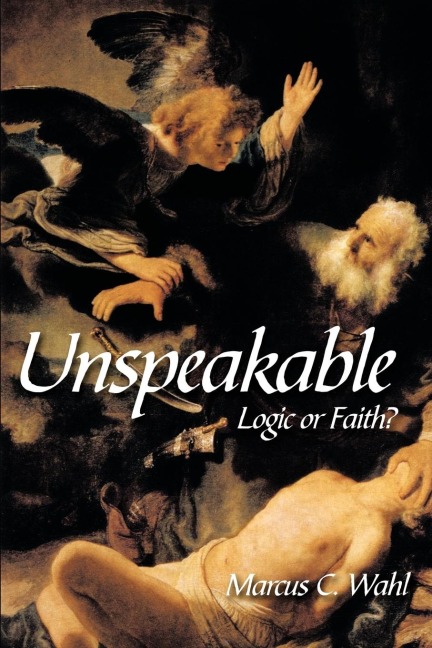 Unspeakable: Logic or Faith?
