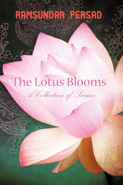 The Lotus Blooms: A Collection of Poems