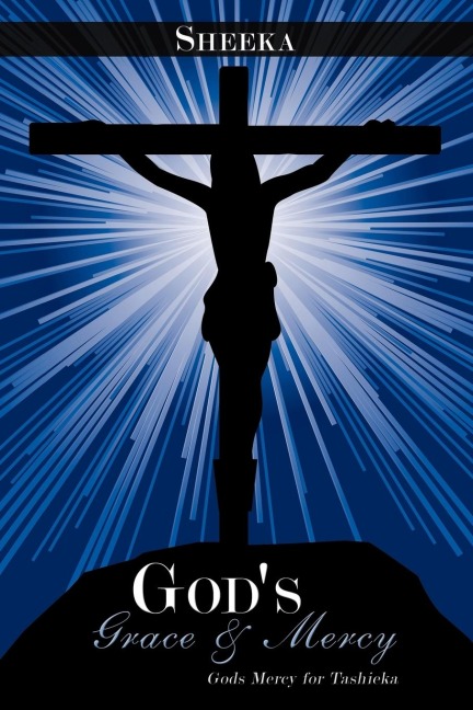 Gods Grace & Mercy: Gods Mercy for Tashieka